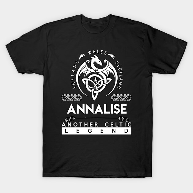 Annalise Name T Shirt - Another Celtic Legend Annalise Dragon Gift Item T-Shirt by harpermargy8920